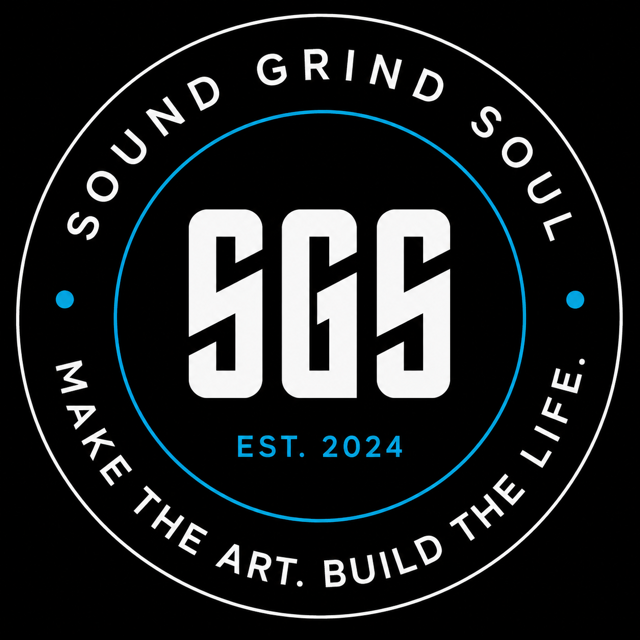 SGS — Sound Grind Soul. Est. 2024. Make the Art. Build the Life.
